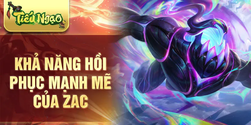 Khả năng hồi phục mạnh mẽ của zac