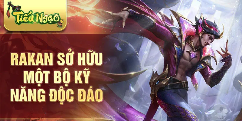 Rakan sở hữu một bộ kỹ năng độc đáo