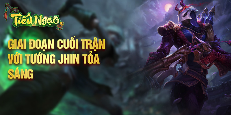 Giai đoạn cuối trận với tướng Jhin tỏa sáng
