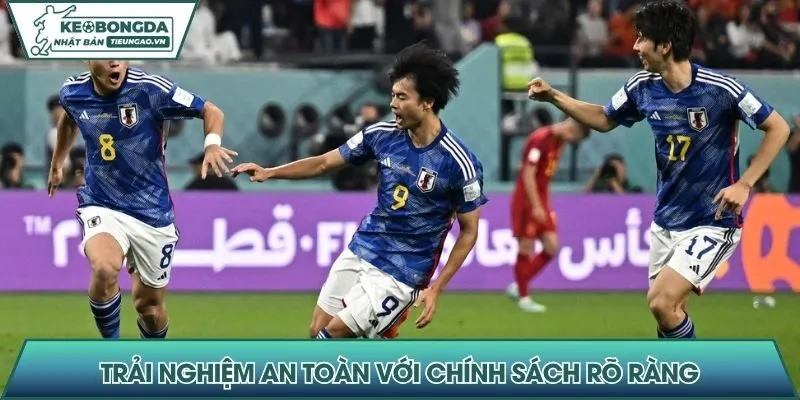 Trải nghiệm an toàn với chính sách rõ ràng