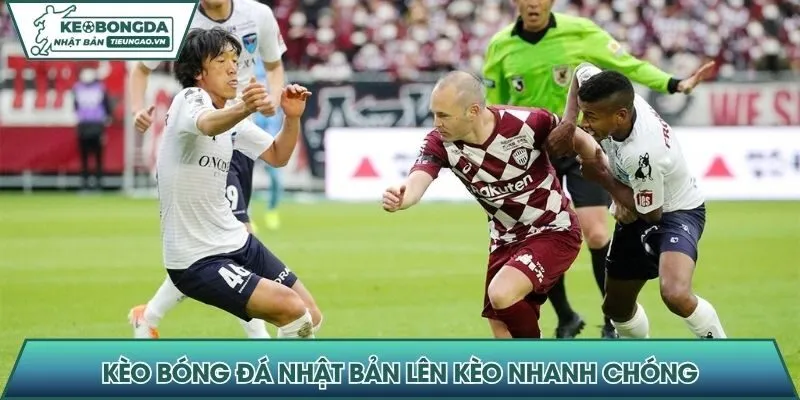 Kèo Bóng Đá Nhật Bản lên kèo nhanh chóng
