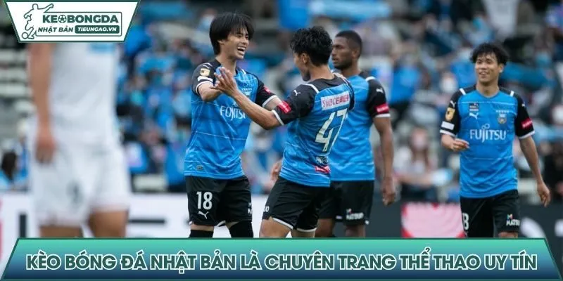 Kèo Bóng Đá Nhật Bản là chuyên trang thể thao uy tín