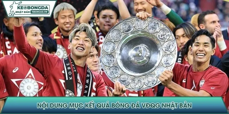 Nội dung mục kết quả bóng đá VĐQG Nhật Bản