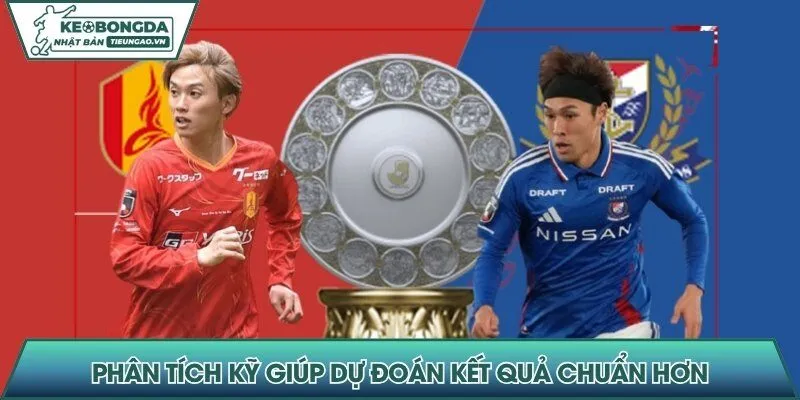 Phân tích kỹ giúp dự đoán kết quả chuẩn hơn