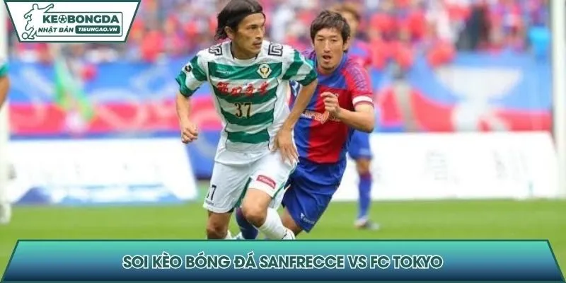 Soi kèo bóng đá Sanfrecce vs FC Tokyo